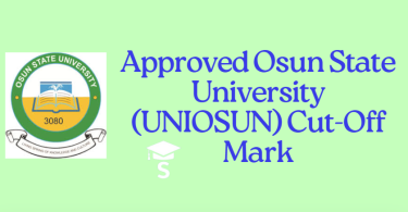 Approved Osun State University (UNIOSUN) Cut-Off Mark
