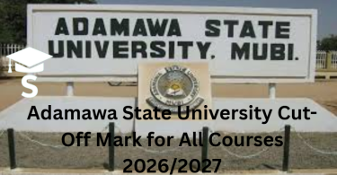 Adamawa State University Cut-Off Mark for All Courses 2026/2027