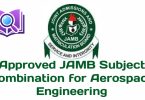 Approved JAMB Subject Combination for Aerospace Engineering