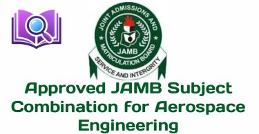 Approved JAMB Subject Combination for Aerospace Engineering