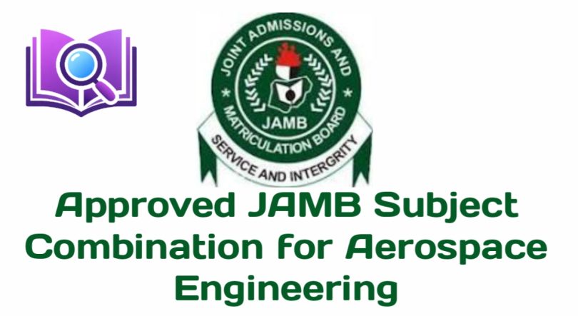Approved JAMB Subject Combination for Aerospace Engineering