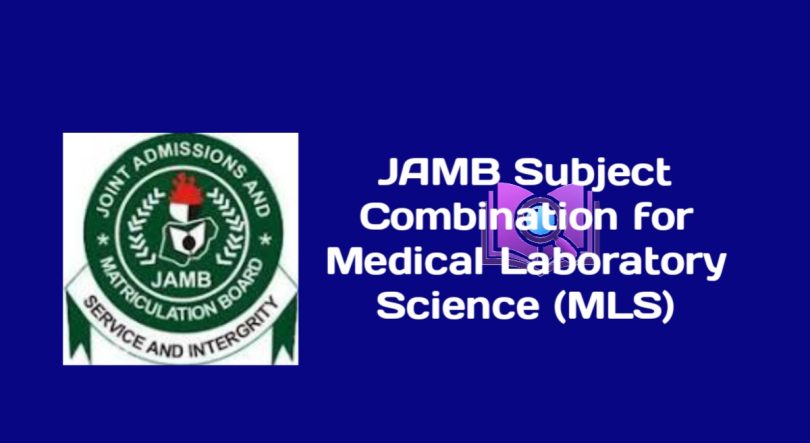 JAMB Subject Combination for Medical Laboratory Science (MLS)