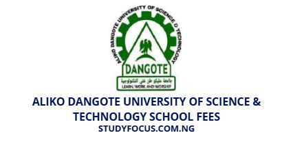 Aliko Dangote University of Science & Technology School Fees