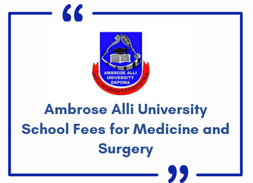 Ambrose Alli University School Fees for Medicine and Surgery
