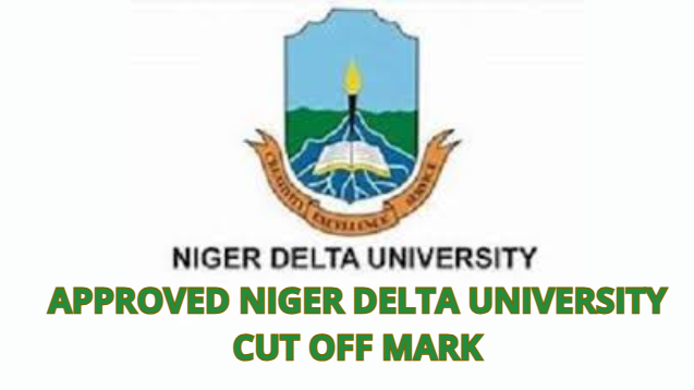 Approved Niger Delta University Cut off Mark