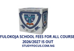 FULOKOJA School Fees for All Courses 20262027 Is Out
