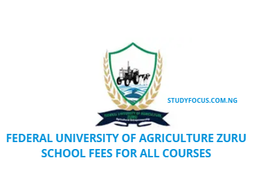 Federal University of Agriculture Zuru School Fees for All Courses