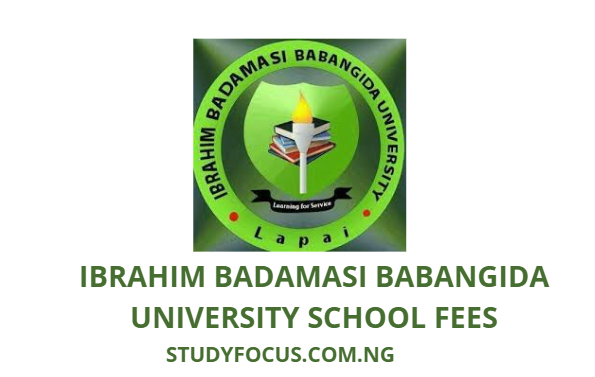 Ibrahim Badamasi Babangida University School Fees