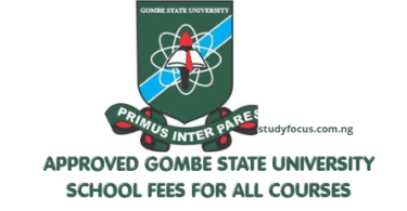 Approved Gombe State University School Fees For All Courses