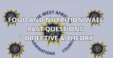 Food and Nutrition WAEC Past Questions