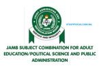 JAMB Subject Combination for Adult Education Political Science and Public Administration