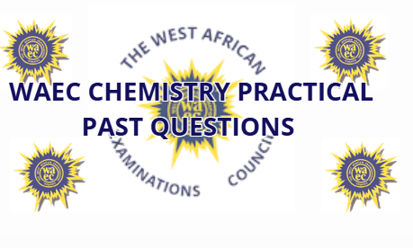 WAEC Chemistry Practical Past Questions