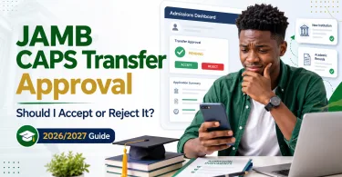 JAMB CAPS Transfer Approval Meaning Should I Accept or Reject It