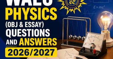 WAEC Physics (Obj & Essay) Questions and Answers